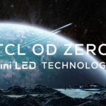TCL to Launch Next-Gen OD Zero™  Mini LED Technology at CES 2021-Once Again Pioneering in Display Industry