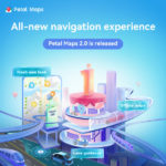 Huawei’s Petal Maps 2.0 adds “Lane Guidance” and “Offline Map” features to help users save time and explore the world safely