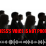 VOXPROTECT – A Witness’s voice is not protected